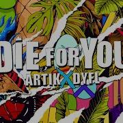 Artik Die For You