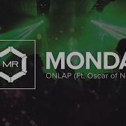 Onlap Ft Oscar Of No Resolve Mondays