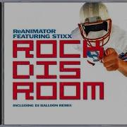 Reanimator Featuring Stixx Rock Dis Room J Silverwater Radio Edit