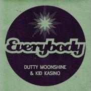 Kid Kasino Dutty Moonshine Everybody