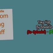 Tong Hop Bowdelle Mp3