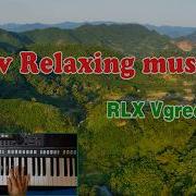 Rlx Vgreen Relaxing Music Clip 43