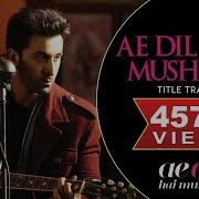 Ae Dil Hai Mushkil Full Song