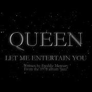 Queen Let Me Entertain You