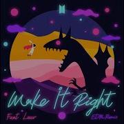 Make It Right Bts Edm