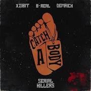 Catch A Body Xzibit B Real Demrick