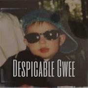 Despicable Gwee Lil Gwee Gwee