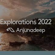 Daniel Curpen Anjunadeep Explorations 2022 2022 06 12