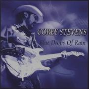 Corey Stevens Blue Drops Of Rain Full Album