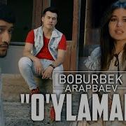 Boburbek Arapbaev Oylamadin