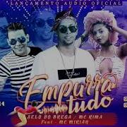 Empurra Tudo Feat Mc Mirian Mc Rima Selo Do Brega