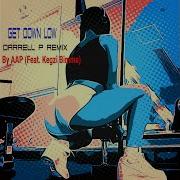 Darrell Parkes Get Down Low Darrell P Remix Feat Kegzi Bimma