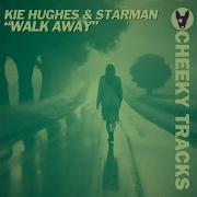 Kie Hyghes X Starmann Walk Away