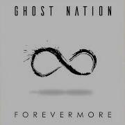 Ghost Nation Forevermore