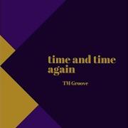 Tm Groove Time And Time Again