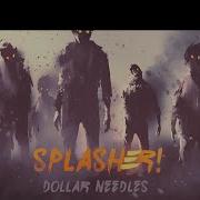 Splasher Dollar Needles