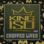 King Iso Chopped Life