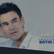 Ranjima Remix Botir Xon