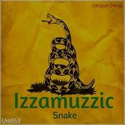 Izzamuzzic Snake Original Mix