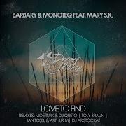 Mary S K Barbary Monoteq Love To Find Original Mix Скачать