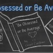 Cardone Be Obsessed Or Be Average