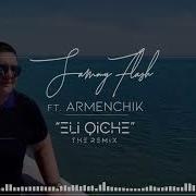 Armenchik Sammy Flash Eli Qich E