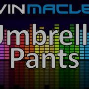 Kevin Macleod Umbrella Pants