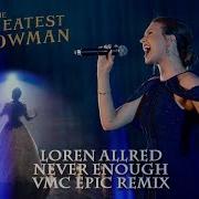 Never Enough Loren Allred Vmc Epic Remix