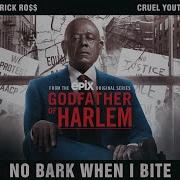 Godfather Of Harlem No Bark When I Bite Feat Rick Ross Cruel Youth