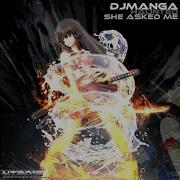 She Asked Me Dj Manga