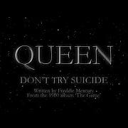 Don T Try Suicide Queen