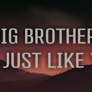 Музыки Big Brother L M Just Like You