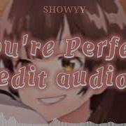 You Re Perfect Edit Audio