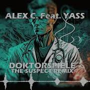 Alex C Yass Doktorspiele The Suspect Remix