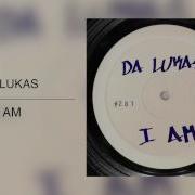 Da Lukas I Am