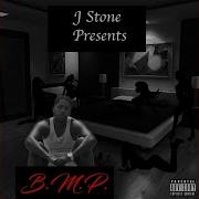 J Stone B M P Intro Feat Zay Moe