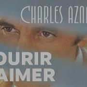 Morire D Amore Mourir D Aimer Charles Aznavour