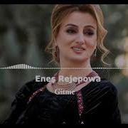 Enes Rejepowa Gitme Mp3