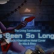 The Living Tombstone It S Been So Long Rus Rock Alternative Metal