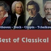 Mozart Beethoven Bach Chopin Tchaikovsky Handel The Best Of Classical Music