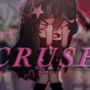 Crush Gacha Life