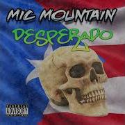 Mic Mountain Desperado