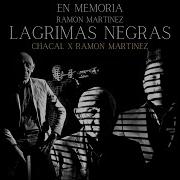 Chacal Lágrimas Negras Feat Ramón Martinez