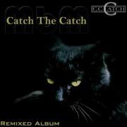 C C Catch Catch The Catch Remixed Album Re Cut By Manaev