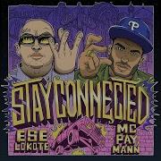 Stay Connected Feat Ese Lokote Mc Payman