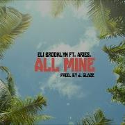 All Mine Feat Aries Eli Brooklyn