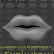 Dave Lambert Vs Elektrokid Funkytown Original Mix