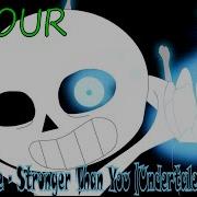 Stronger Than You Sans 1 Hour