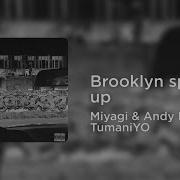 Brooklyn Miyagi Speed Up