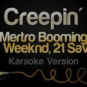 Metro Boomin The Weeknd 21 Savage Creepin Karaoke Version